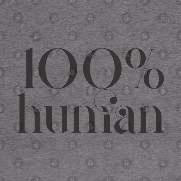 100% human by rebellline